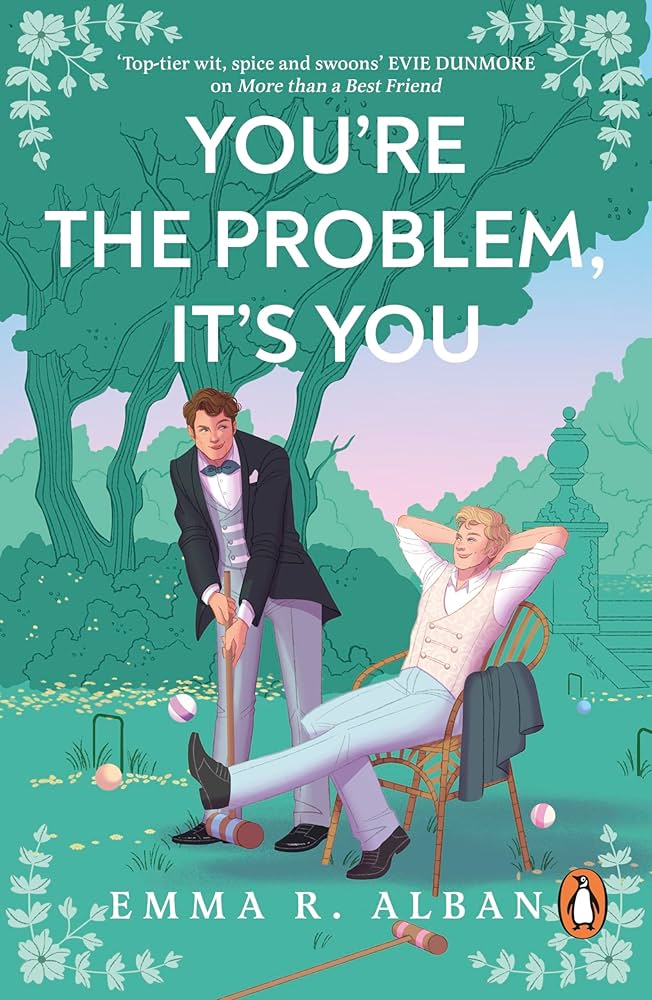 You're The Problem, It's You by Emma R. Alban