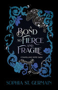 A Bond So Fierce and Fragile by Sophia St. Germain