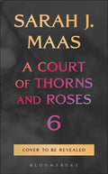 ACOTAR 6 by Sarah J. Maas (Pre-Order)