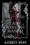 Book cover for 'A Lady of Rooksgrave Manor' by Kathryn Moon, featuring a woman in a long red dress holding a wine glass against a dark gothic interior, framed by ornate silver scrollwork on a black background.