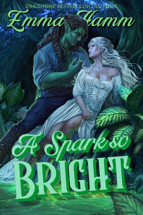 Book cover of 'A Spark so Bright' featuring a fantasy scene with a green-skinned orc caressing the blond hair of a woman in a forest.