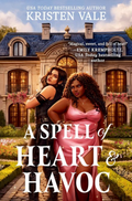 Book cover for 'A Spell of Heart & Havoc' by Kristen Vale, featuring an illustration of two women standing in front of a large mansion with a manicured garden and blue roof. The title is displayed in large white text across the lower half.