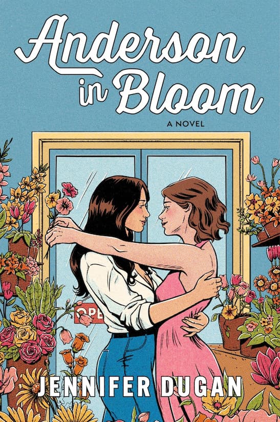 Book cover of 'Anderson in Bloom' by Jennifer Dugan with two women embracing in a blue room filled with pink, orange and yellow flowers.