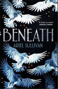 Book cover of 'Beneath' by Ariel Sullivan with blue bird illustrations on a dark background.