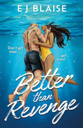Book cover of 'Better Than Revenge' by E.J. Blaise with a man and a woman embracing underwater.