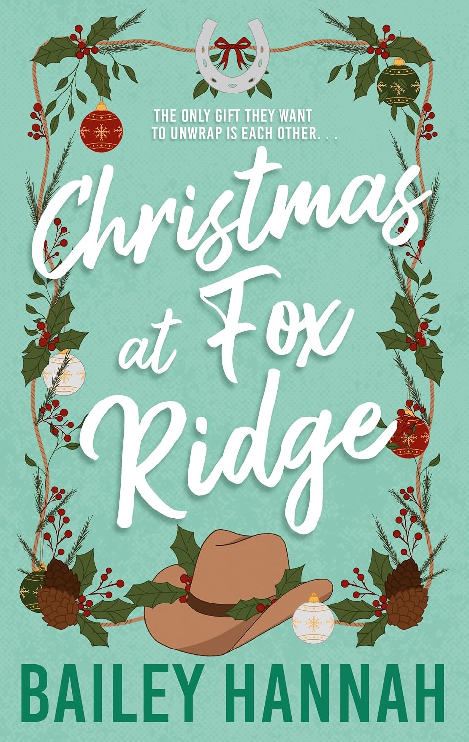 Book cover for 'Christmas at Fox Ridge' by Bailey Hannah, featuring a light teal background with white script title text, a decorative wreath border with holly, pinecones, ornaments, and a brown cowboy hat illustration.