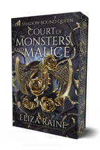 Book cover of 'The Shadow Bound Queen: Court of Monsters and Malice' by Eliza Raine with a gold axe, black snakes and gold roses on a dark background with matching black and gold roses on the sprayed edge.