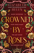 Book cover for 'Crowned by Roses' by Elizabeth Helen, featuring a deep red background with large gold title text, gold roses, green leaves, pink vines, and small orange butterflies.
