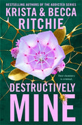 Destructively Mine by Becca Ritchie and Krista Ritchie