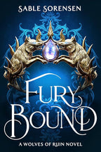 Book cover of 'Fury Bound' by Sable Sorensen featuring two metal wolf heads holding a crystal against a blue background.