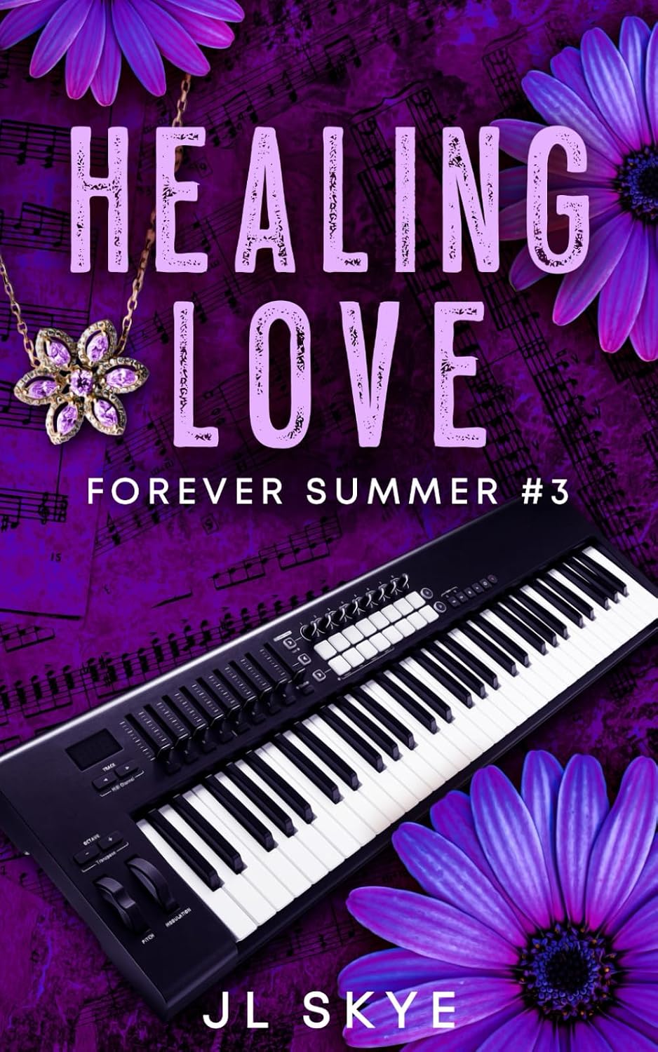 Book cover for 'Healing Love: Forever Summer #3' by JL Skye, featuring a purple and black background with a keyboard, a flower necklace, and large purple flowers.