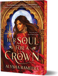 Her Soul For a Crown by Alysha Rameera (Deluxe Edition)