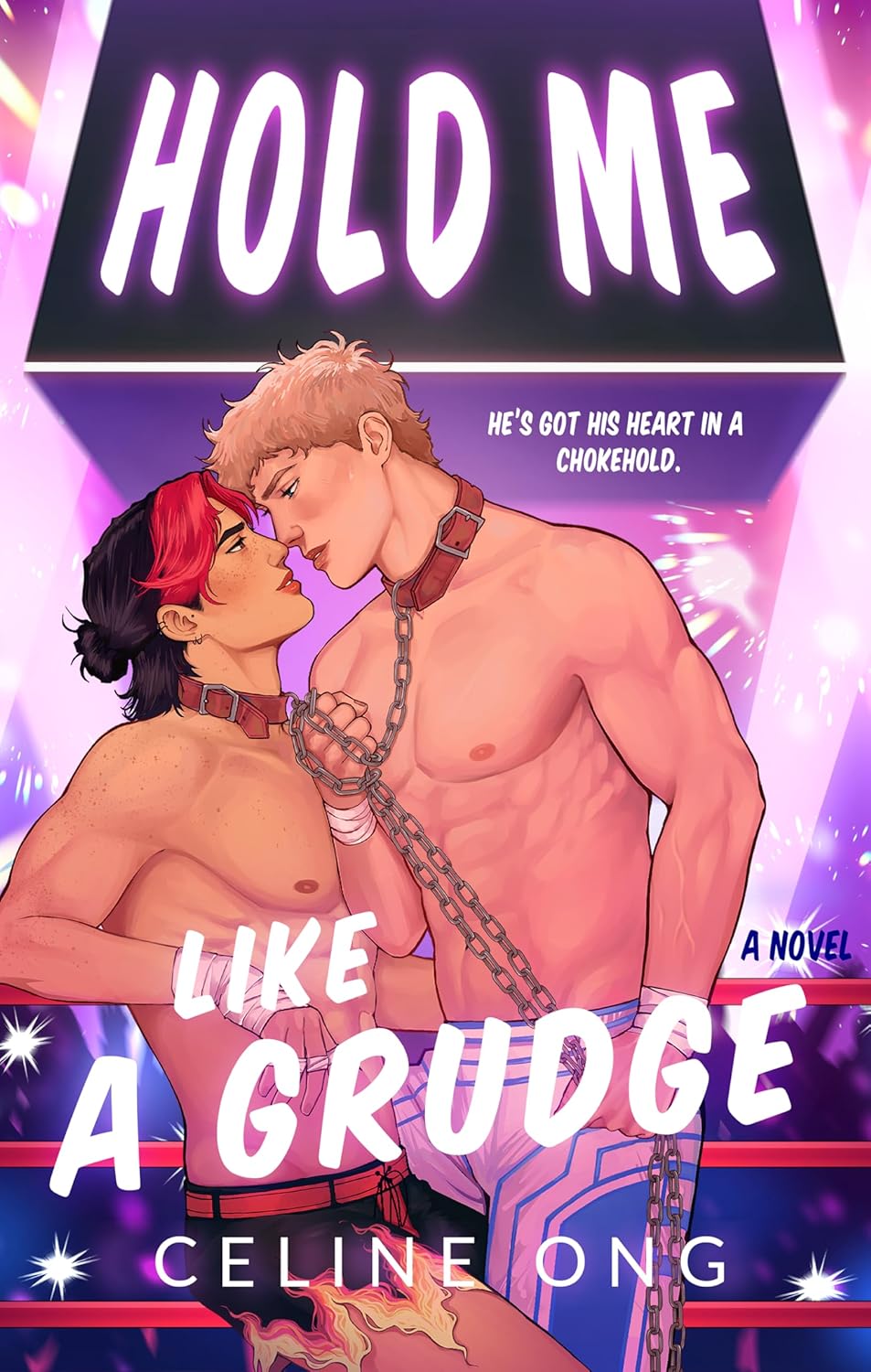 Book cover of 'Hold Me Like a Grudge' by Celine Ong featuring two male wrestlers in a close embrace  held together with chains around their necks, with a dramatic wrestling ring in the background