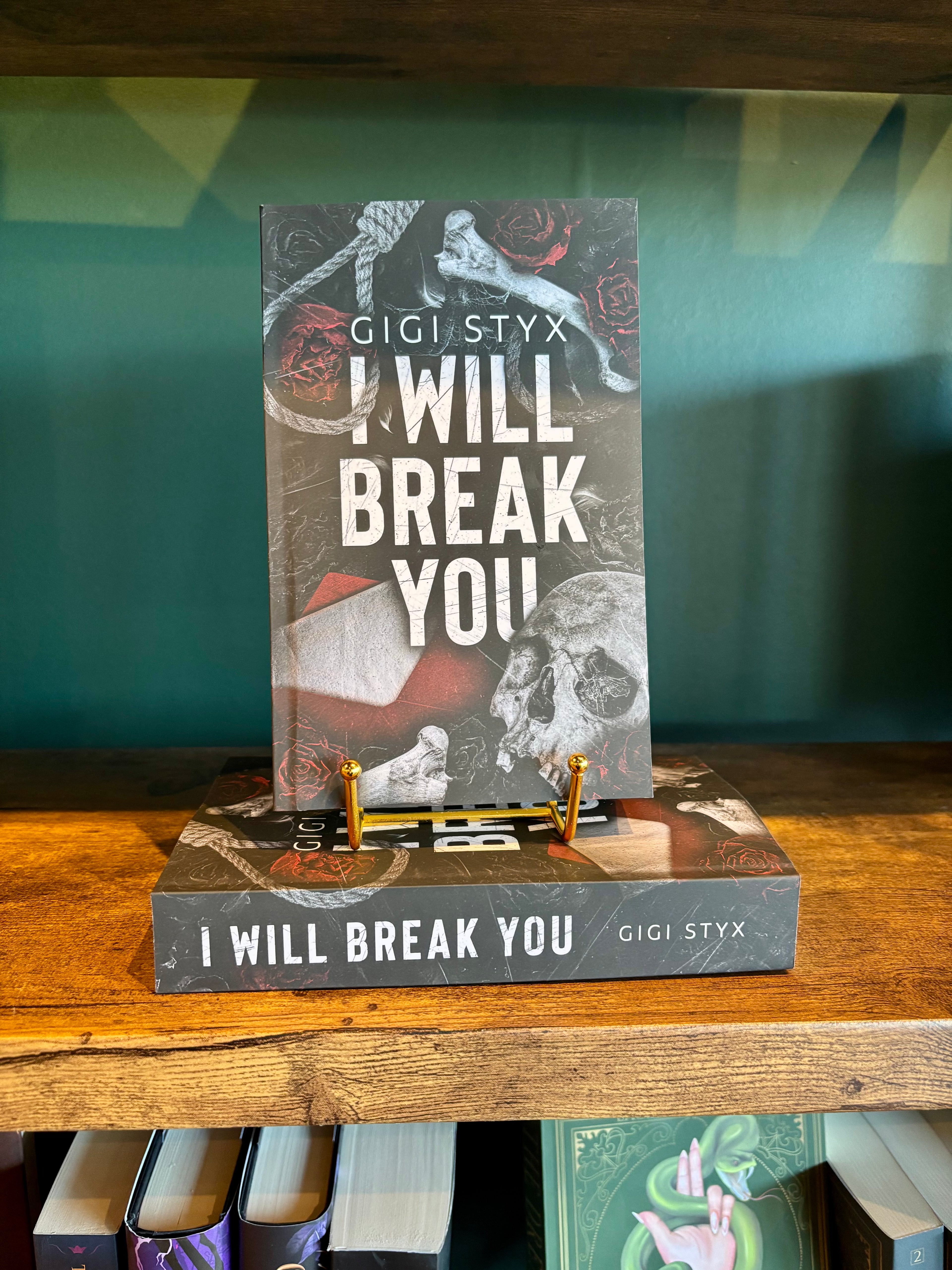 I Will Break You by Gigi Styx