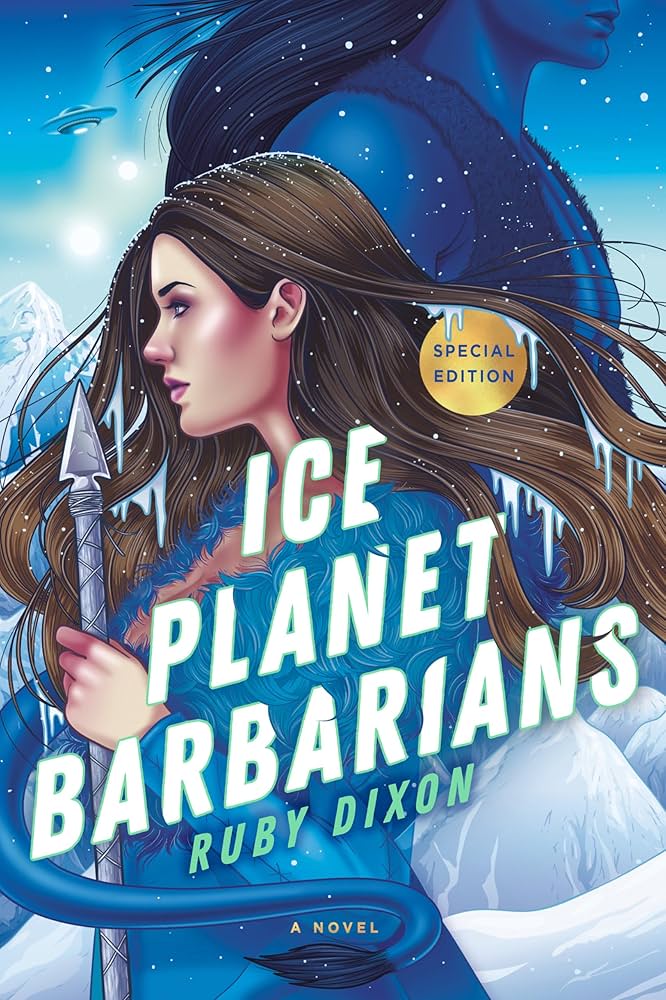 Book cover of 'Ice Planet Barbarians' by Ruby Dixon, featuring an illustration of a woman woman holding a spear, and a tall blue figure behind her, in an icy landscape.
