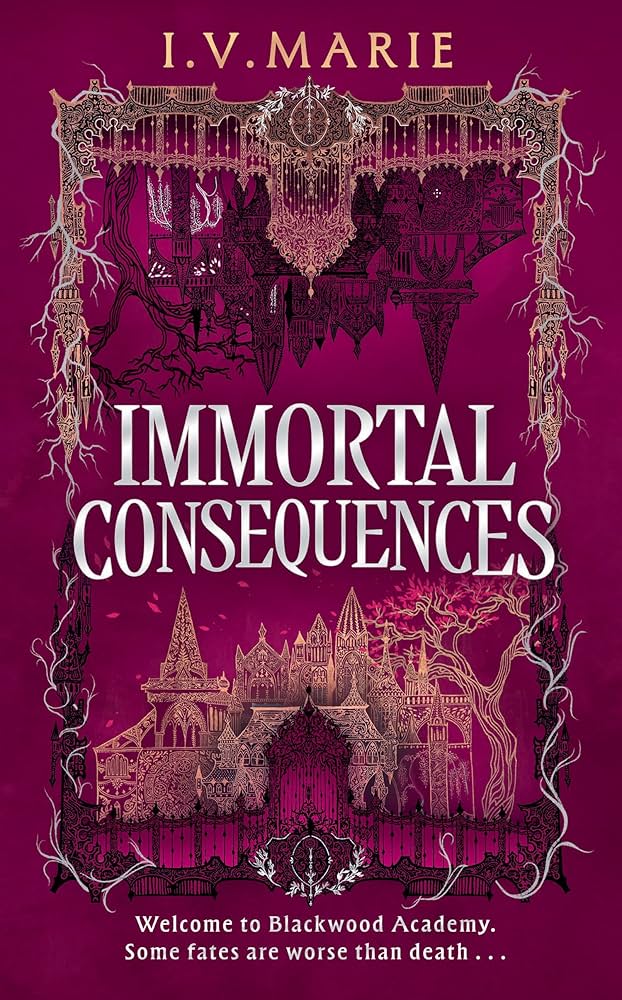 Immortal Consequences by I.V.Marie