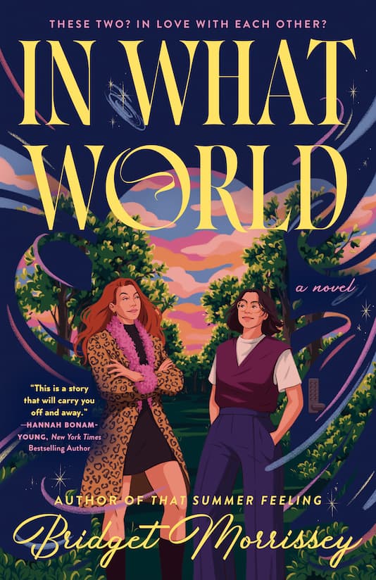 Book cover of 'In What World' with an illustration of two women standing in a garden and colorful sky with large yellow text.