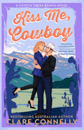 Kiss Me, Cowboy by Clare Connelly