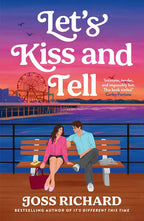 Book cover for 'Let's Kiss and Tell' by Joss Richard, featuring an illustrated couple sitting on a bench by the water at a pier with a ferris wheel and colorful sunset sky.