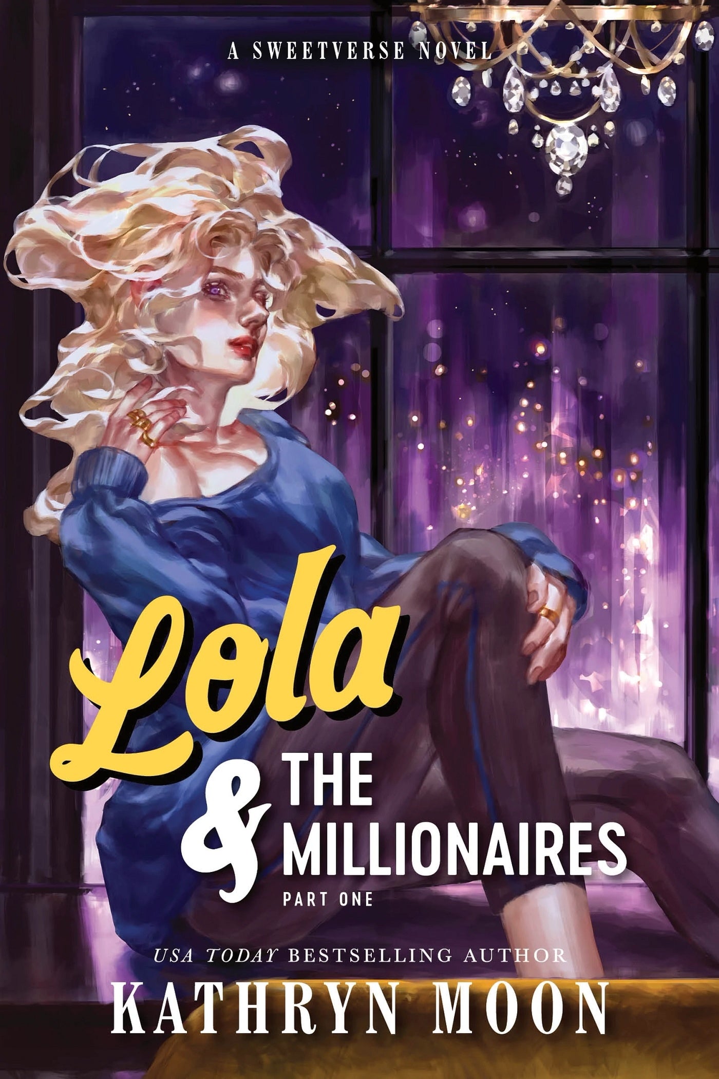 Lola & the Millionaires: Part One by Kathryn Moon