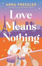 Book cover for 'Love Means Nothing' by Abra Pressler, featuring a colorful illustrated tennis court scene with two players, tennis rackets, and the Eiffel Tower in the background.