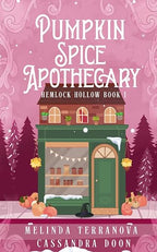 Book cover for 'Pumpkin Spice Apothecary' by Melinda Terranova and Cassandra Doon, featuring a whimsical illustration of a green apothecary shop with pumpkins, pine trees, and a pink autumn-themed background.