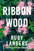 Book cover of 'Ribbon Wood' by Ruby Landers, an Australia contemporary sapphic romance with floral design on the cover of pink wattles