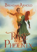 Rise of the Phoenix by Brendan Arnold