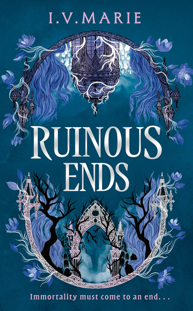Ruinous Ends by I.V. Marie