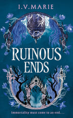 Ruinous Ends by I.V. Marie