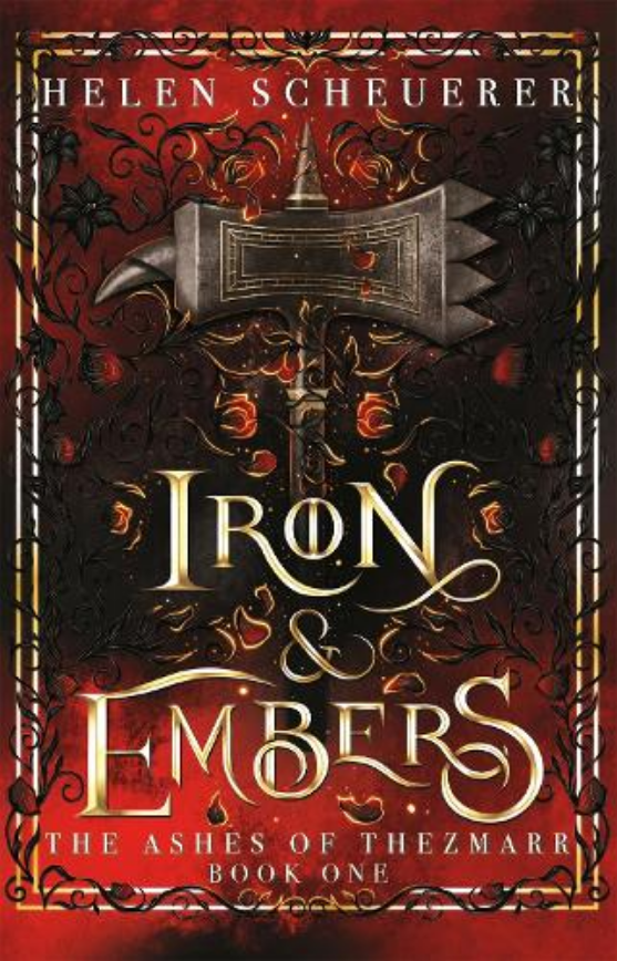 Iron and Embers by Helen Scheuerer