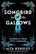 Book cover of 'Songbird in the Gallows' by Alta Hensley with a human silhouette inside an illuminates large keyhole with a floral border design.