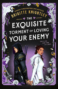 The Exquisite Torment of Loving Your Enemy by Brigitte Knightley