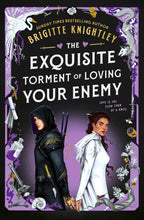 The Exquisite Torment of Loving Your Enemy by Brigitte Knightley
