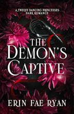 Book cover of 'The Demon's Captive' by Erin Fae Ryan with dark magenta flowers and a whip.