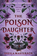 Book cover for 'The Poison Daughter' by Sheila Masterson, featuring large white title text over a purple background with dark flowers, green leaves, and a stone well at the bottom.