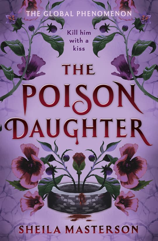 Book cover for 'The Poison Daughter' by Sheila Masterson, featuring large white title text over a purple background with dark flowers, green leaves, and a stone well at the bottom.