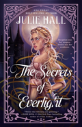 The cover for 'The Secrets of Everlight' by Julie Hall, featuring a purple background and detailed border with an illustrated woman holding a dagger behind her back.