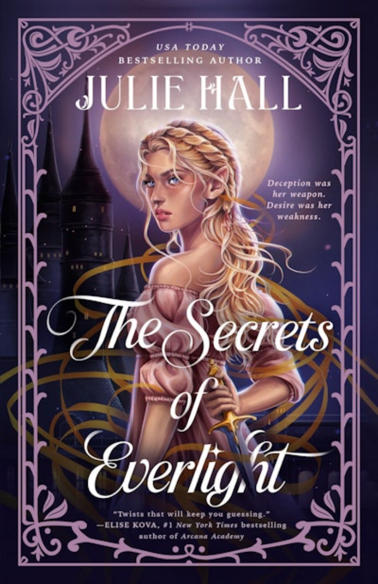 The cover for 'The Secrets of Everlight' by Julie Hall, featuring a purple background and detailed border with an illustrated woman holding a dagger behind her back.
