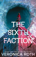 Book cover for 'The Sixth Faction' by Veronica Roth, featuring a dramatic sci-fi scene with two figures standing atop a glass pyramid in front of a swirling blue vortex, with pink and white title text across the center.
