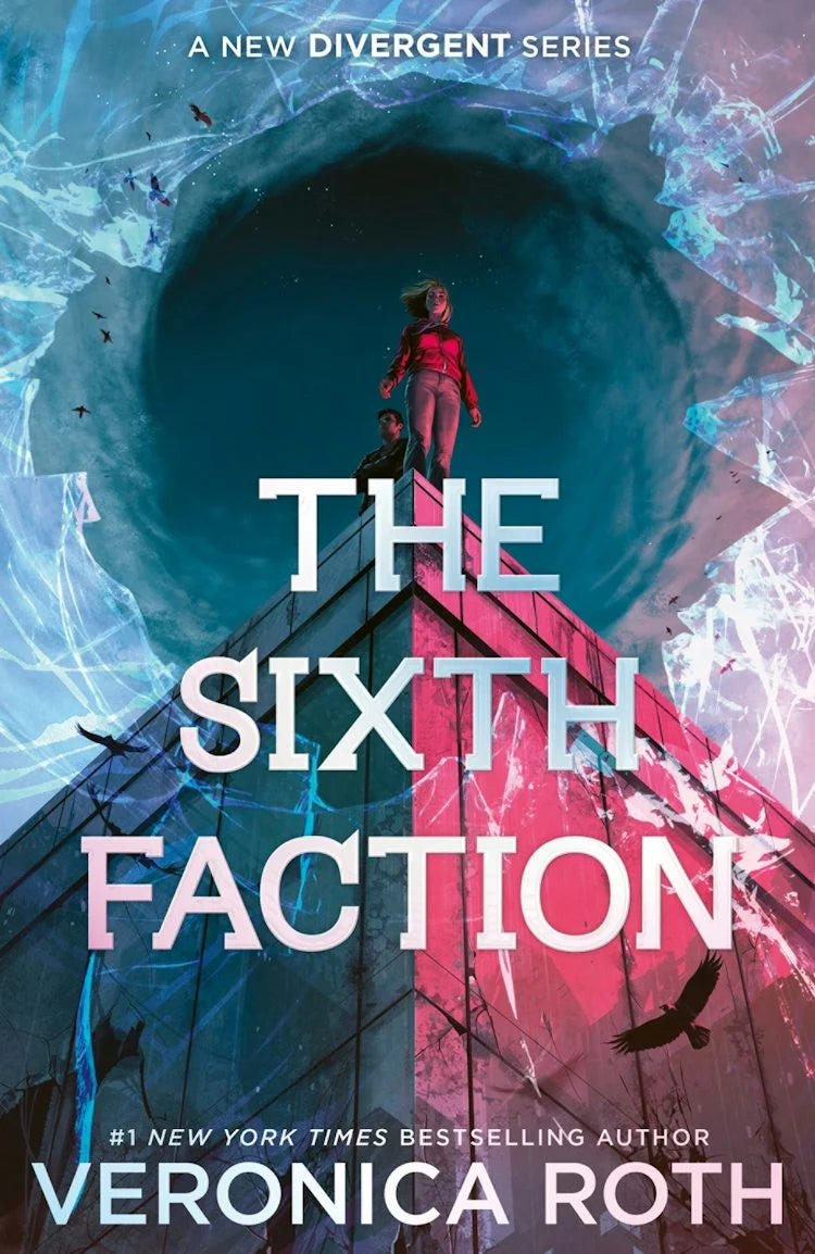 Book cover for 'The Sixth Faction' by Veronica Roth, featuring a dramatic sci-fi scene with two figures standing atop a glass pyramid in front of a swirling blue vortex, with pink and white title text across the center.