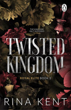 Book cover of Twisted Kingdom by Rina Kent, Book Three in the Royal Elite Series. Metallic font overlaps a maroon, red, black and mustard coloured floral pattern with a king and queen chess piece in opposite corners.