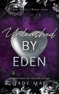 Book cover of 'Unleashed by Eden' by Jade May from the Eden series, a spicy best friend's brother rockstar romance, with a silver heart and floral design on a purple background.