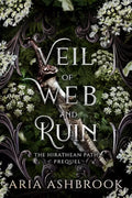 Book cover for 'Veil of Web and Ruin' by Aria Ashbrook, featuring ornate silver lettering over a dark green and black background filled with white flowers and a decorative dagger.