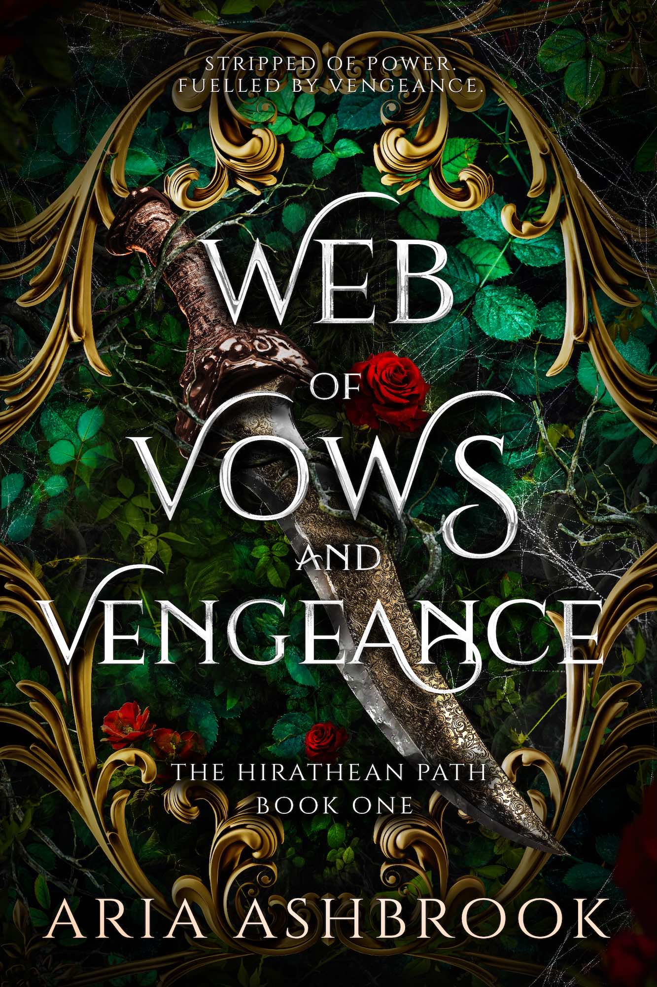 Book cover for 'Web of Vows and Vengeance', Book One from the Hirathean Path series by Aria Ashbrook, featuring a decorative ornate gold frame over a dark green leafy background with a dagger and red roses.