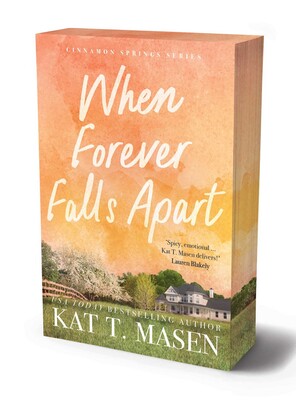 When Forever Falls Apart by Kat T. Masen