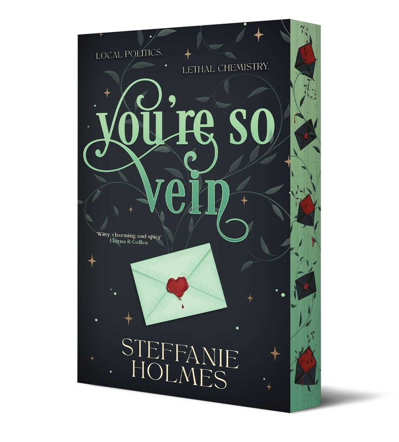 Book cover for 'You're So Vein' by Steffanie Holmes, featuring a black cover with green vines and a letter with a heart-shaped wax seal, with matching sprayed edges.