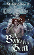 A Bone in His Teeth by Kellan Graves