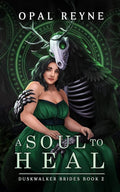 A Soul to Heal by Opal Reyne