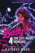 Baby and the Late Night Howlers by Kathryn Moon